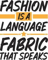 Fashion Is A Language Fabric That Speaks vector