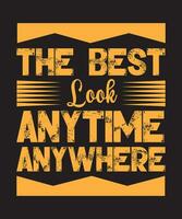 The Best Look Anytime Anywhere vector