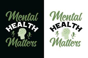 National mental health awareness t shirt design, Mental health t shirt design, mental health awareness t shirt design, Typography Mental health t shirt design vector