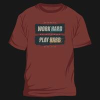 work hard play hard slogan lettering, abstract graphic, typography vector, t shirt print, casual style, and other use vector