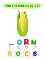 Find the missing letter. Corn. educational sheet for children vector