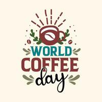 International coffee day lettering vector illustration. Happy International coffee day quote design.