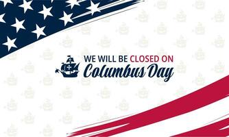 Happy Columbus Day with we will be closed text background vector illustration