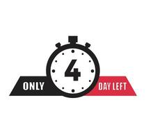 4 day left countdown discounts and sale time 4 day left sign label vector illustration