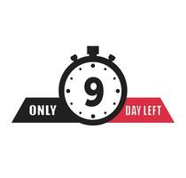 9 day left countdown discounts and sale time 9 day left sign label vector illustration