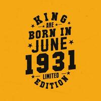 King are born in June 1931. King are born in June 1931 Retro Vintage Birthday vector