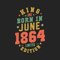 Rey son nacido en junio 1864. Rey son nacido en junio 1864 retro Clásico cumpleaños vector
