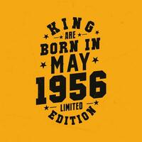 King are born in May 1956. King are born in May 1956 Retro Vintage Birthday vector