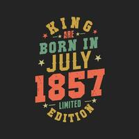 King are born in July 1857. King are born in July 1857 Retro Vintage Birthday vector