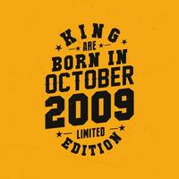 King are born in October 2009. King are born in October 2009 Retro Vintage Birthday vector