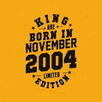 King are born in November 2004. King are born in November 2004 Retro Vintage Birthday vector