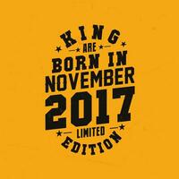 King are born in November 2017. King are born in November 2017 Retro Vintage Birthday vector