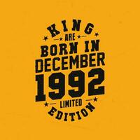 King are born in December 1992. King are born in December 1992 Retro Vintage Birthday vector