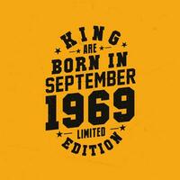 King are born in September 1969. King are born in September 1969 Retro Vintage Birthday vector