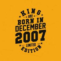 King are born in December 2007. King are born in December 2007 Retro Vintage Birthday vector