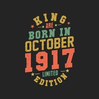 King are born in October 1917. King are born in October 1917 Retro Vintage Birthday vector
