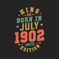King are born in July 1902. King are born in July 1902 Retro Vintage Birthday vector