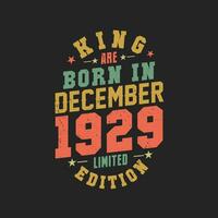 King are born in December 1929. King are born in December 1929 Retro Vintage Birthday vector