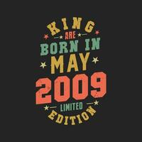 King are born in May 2009. King are born in May 2009 Retro Vintage Birthday vector