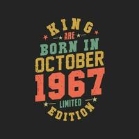 King are born in October 1967. King are born in October 1967 Retro Vintage Birthday vector