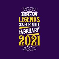 el real leyenda son nacido en febrero 2021. nacido en febrero 2021 retro Clásico cumpleaños vector