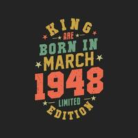 King are born in March 1948. King are born in March 1948 Retro Vintage Birthday vector