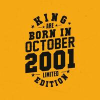 King are born in October 2001. King are born in October 2001 Retro Vintage Birthday vector