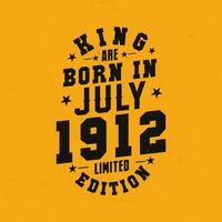 King are born in July 1912. King are born in July 1912 Retro Vintage Birthday vector