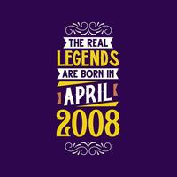 The real legend are born in April 2008. Born in April 2008 Retro Vintage Birthday vector