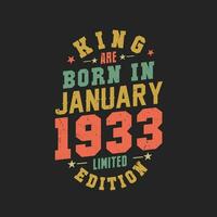 King are born in January 1933. King are born in January 1933 Retro Vintage Birthday vector