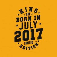 King are born in July 2017. King are born in July 2017 Retro Vintage Birthday vector