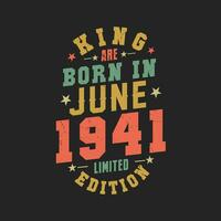 King are born in June 1941. King are born in June 1941 Retro Vintage Birthday vector