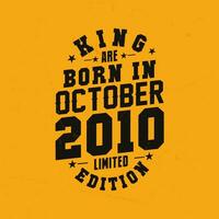 King are born in October 2010. King are born in October 2010 Retro Vintage Birthday vector