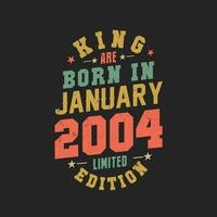 King are born in January 2004. King are born in January 2004 Retro Vintage Birthday vector