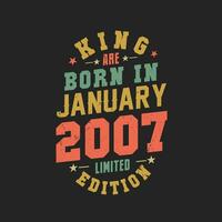 King are born in January 2007. King are born in January 2007 Retro Vintage Birthday vector