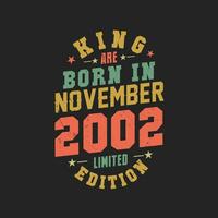 King are born in November 2002. King are born in November 2002 Retro Vintage Birthday vector