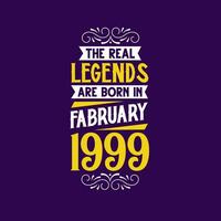 The real legend are born in February 1999. Born in February 1999 Retro Vintage Birthday vector