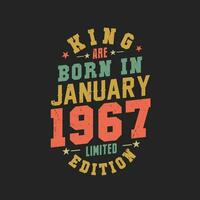King are born in January 1967. King are born in January 1967 Retro Vintage Birthday vector
