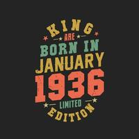 King are born in January 1936. King are born in January 1936 Retro Vintage Birthday vector