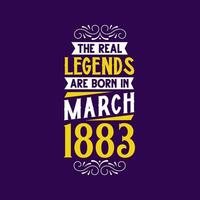 The real legend are born in March 1883. Born in March 1883 Retro Vintage Birthday vector