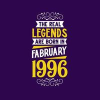 The real legend are born in February 1996. Born in February 1996 Retro Vintage Birthday vector