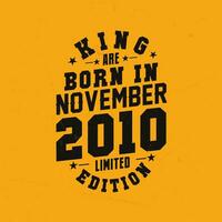 King are born in November 2010. King are born in November 2010 Retro Vintage Birthday vector