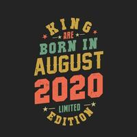 King are born in August 2020. King are born in August 2020 Retro Vintage Birthday vector