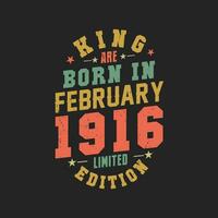 King are born in February 1916. King are born in February 1916 Retro Vintage Birthday vector