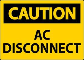 Caution Sign, AC Disconnect Sign vector