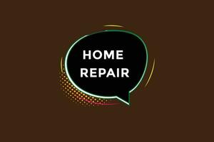 nuevo hogar reparar ,moderno, sitio web, hacer clic botón, nivel, firmar, discurso, burbuja bandera, vector