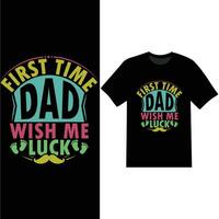 first time dad wish me luck best dad ever typography design vector