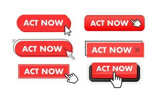 Set of Act now button. Hand pointer clicking. Act now web buttons vector