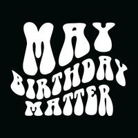 May Birthday  t-shirt design vector