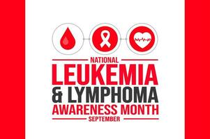 September is National Leukemia and Lymphoma Awareness Month background template. Holiday concept. background, banner, placard, card, and poster design template with text inscription and standard color vector